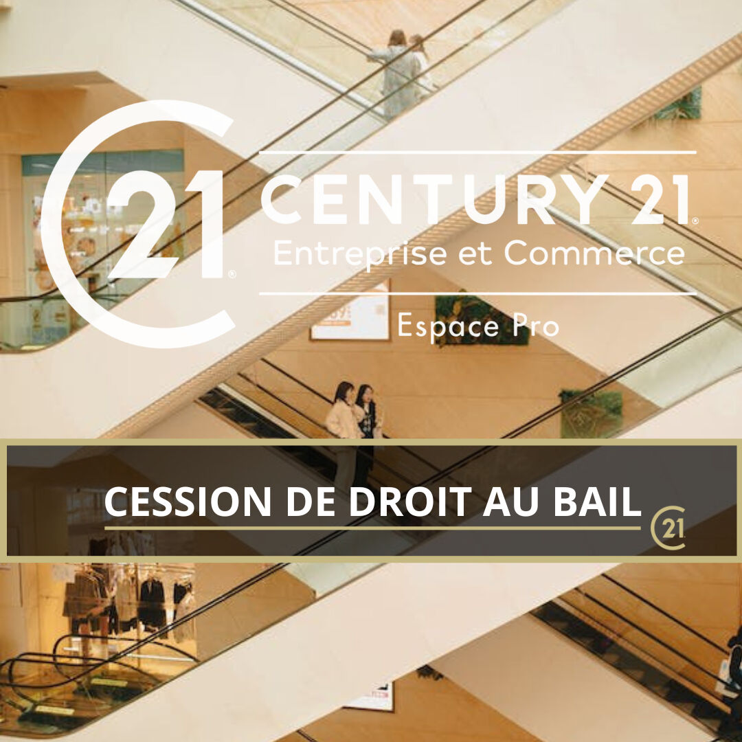 CESSION DE DROIT AU BAIL- LOCAL COMMERCIAL D’ENVIRON 100 M2