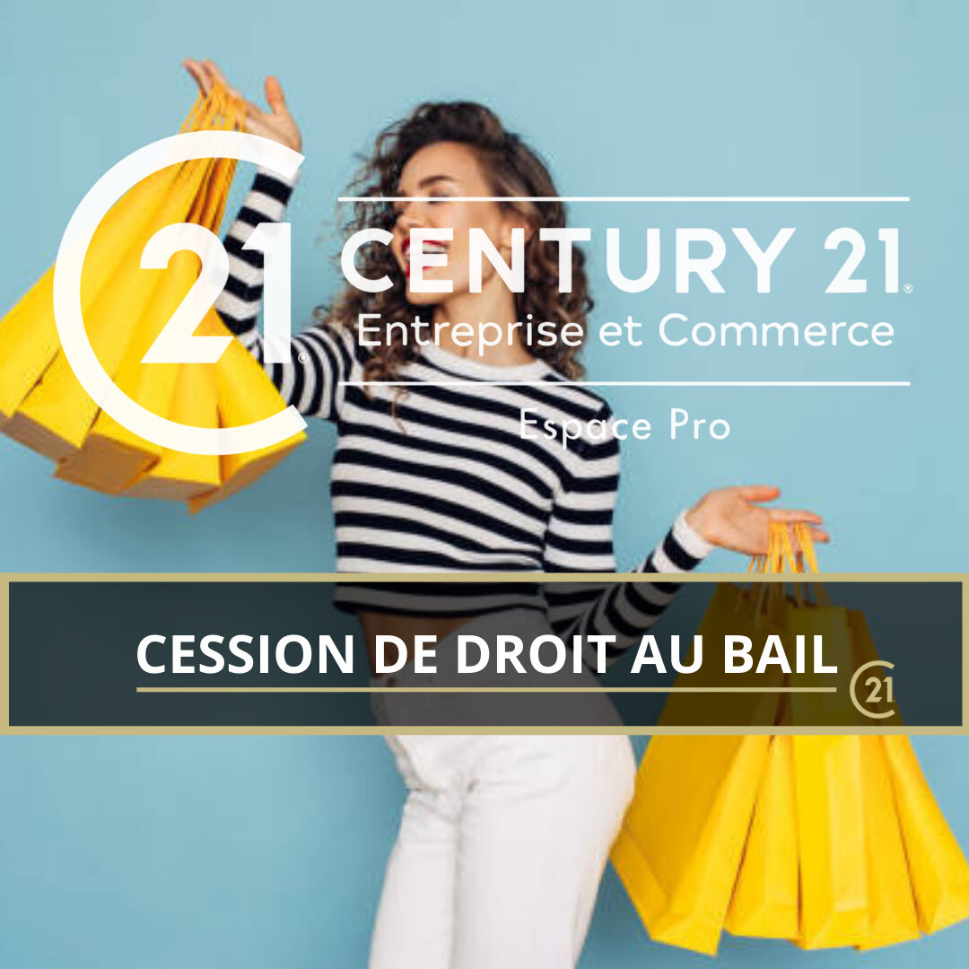 CESSION DE DROIT AU BAIL-LOCAL COMMERCIAL D’ENVIRON 42 M2